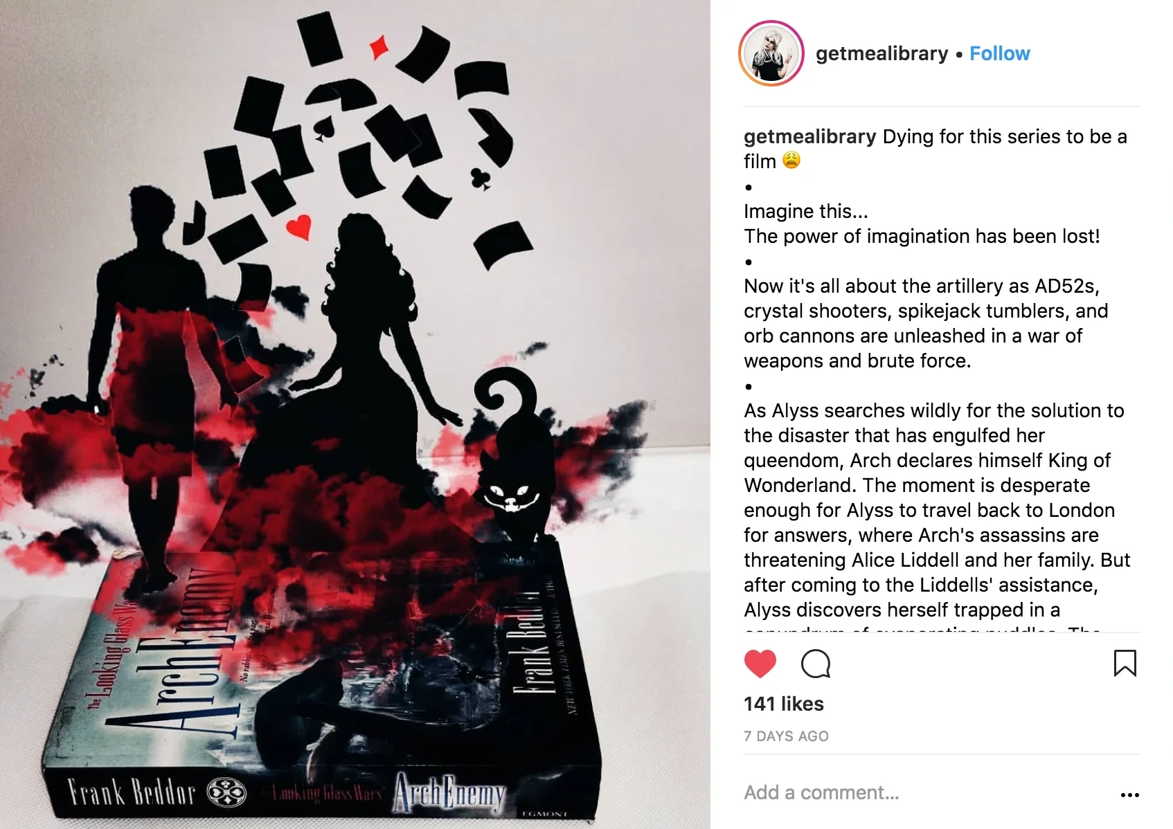 An Instagram post by getmealibrary: a copy of ArchEnemy with silhouettes of a man, a woman in a gown and the Cheshire Cat rising from it amid red and black ink and flying cards, captioned Dying for this series to be a film.