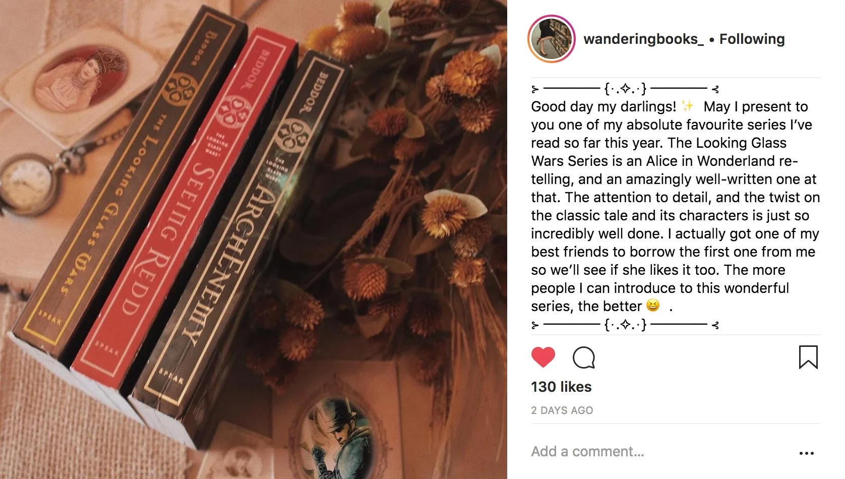 An Instagram post by wanderingbooks_: the spines of The Looking Glass Wars, Seeing Redd and ArchEnemy among dried flowers and a pocket watch, captioned as one of her absolute favourite series, an amazingly well-written Alice in Wonderland retelling.