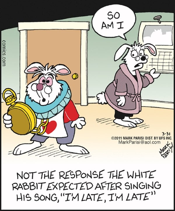 famous cartoonist mark parisi shows the white rabbit from alice in wonderland in a domestic situation where his wife echoes a popular catchphrase im late