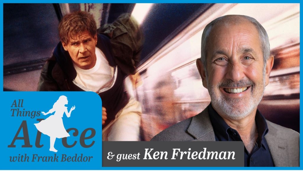 All Things Alice Podcast, interview with Ken Friedman, NYU professor, Holllywood feature fillm writer and director who has worked with Harrison Ford, Robin Williams, Peter Markle, Martin Scorsese, Oliver Stone and more. Interviewed by The Looking Glass Wars author, Frank Beddor. 