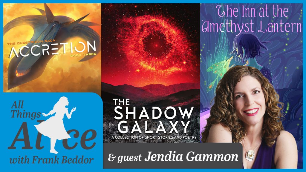 A group of books by Jendia Gammon on a blue background. The Questrison Saga's "Accretion Book Three", The Shadow Galaxy and The Inn at Amethyst Lantern. This image is the title card for the All Things Alice Podcast by Frank Beddor, where he interviews Jendia Gammon, which is a pen name for Dianne Dotson. 
