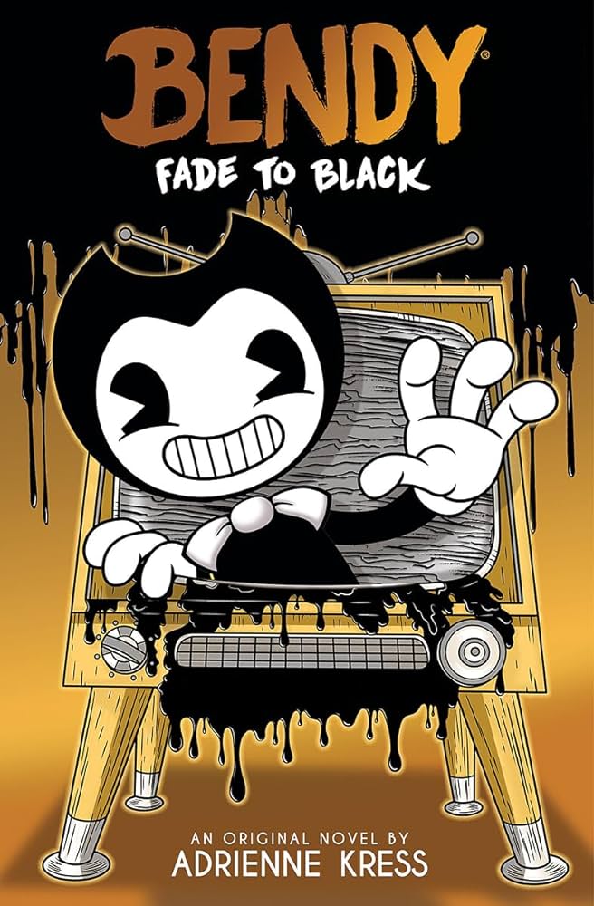 The front cover of "Bendy: Fade to Black" by Adrienne Kress. 