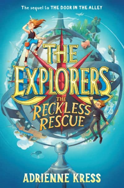 Book cover of middle-grade adventure novel "The Explorers: The Reckless Rescue" by Adrienne Kress.