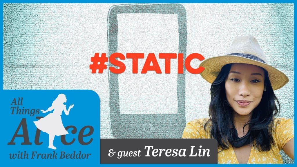Image of screenwriter Teresa Lin set against the book cover for the coming-of-age supernatural mystery novel "Static" along with the logo for the "All Things Alice" podcast. 