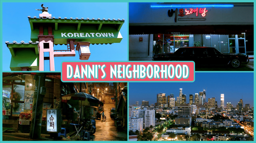 Collection of four different images depicted the Los Angeles neighborhood of Koreatown, set within a teal border with text reading "Danni's Neighborhood" in the middle.